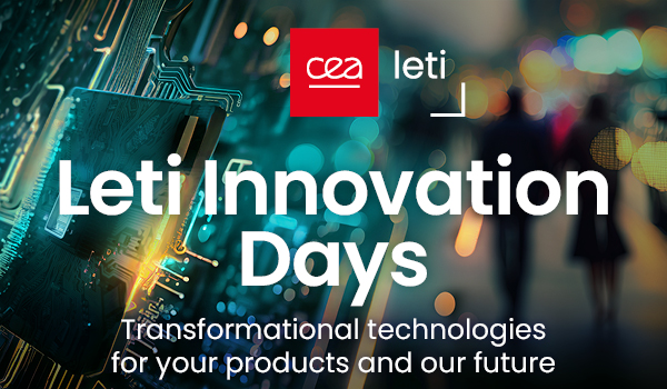 Leti Innovation Days Will Explore Microelectronics’ Role In Enabling Transformational Technologies 